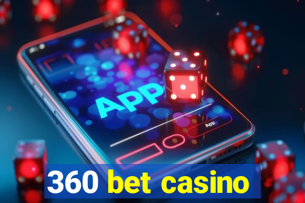 360 bet casino