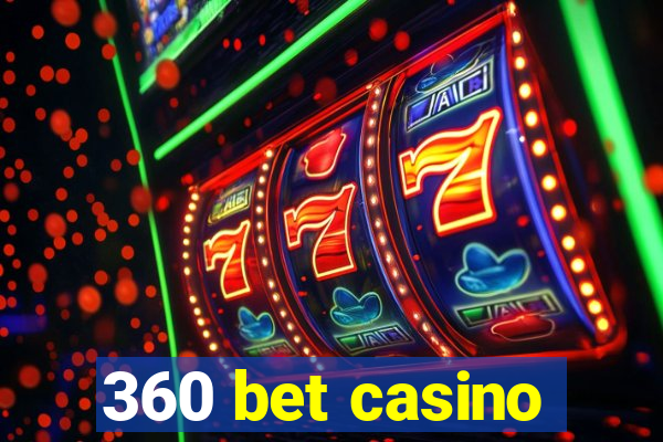 360 bet casino