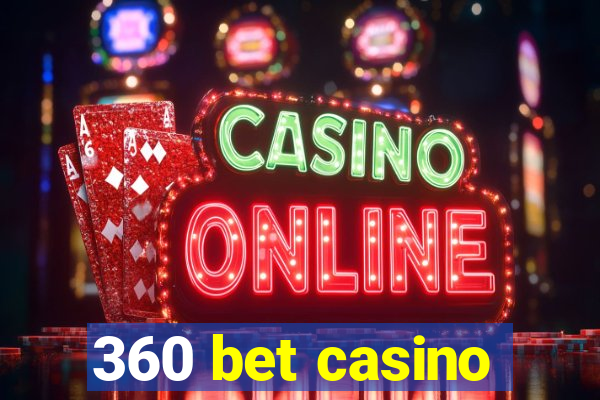 360 bet casino