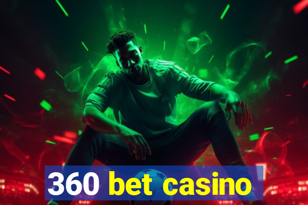 360 bet casino