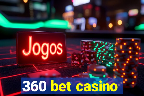 360 bet casino