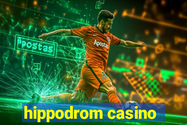 hippodrom casino