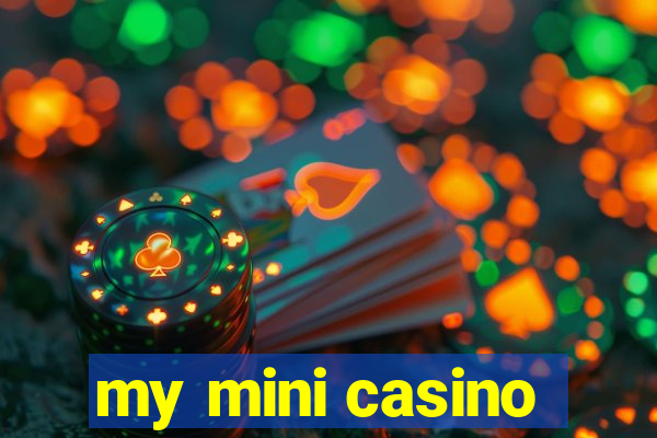 my mini casino