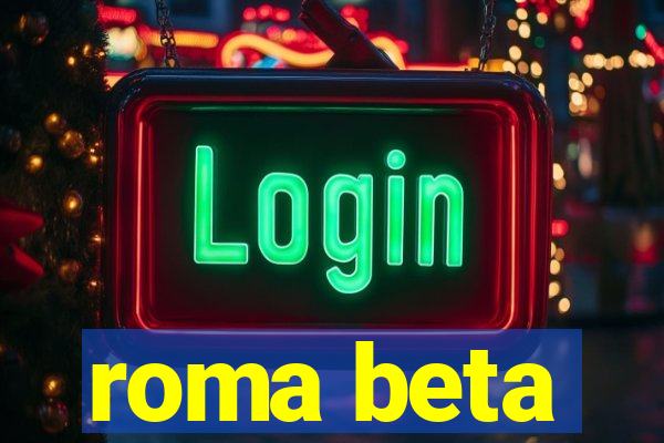 roma beta