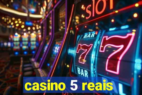 casino 5 reais