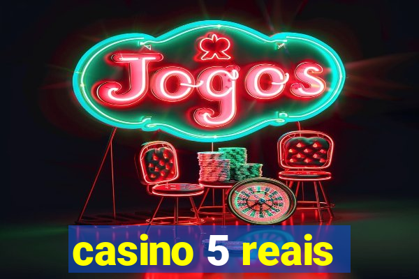 casino 5 reais