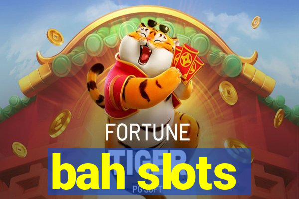 bah slots