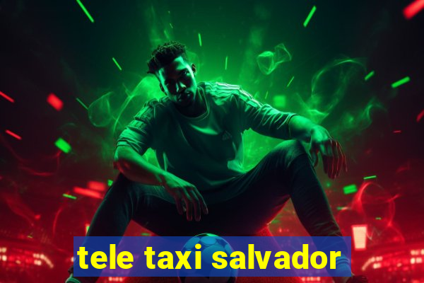 tele taxi salvador