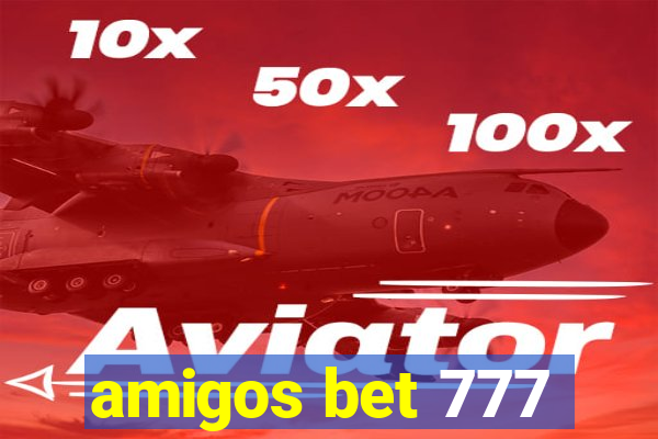 amigos bet 777