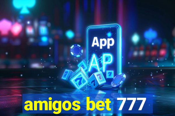 amigos bet 777