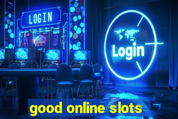 good online slots