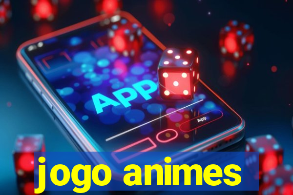 jogo animes