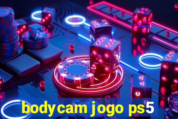 bodycam jogo ps5