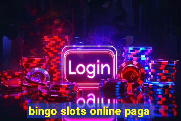 bingo slots online paga