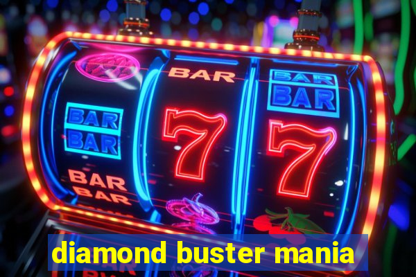 diamond buster mania