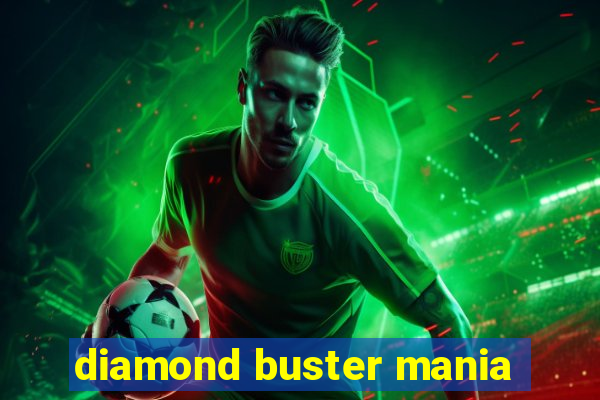 diamond buster mania