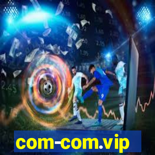 com-com.vip