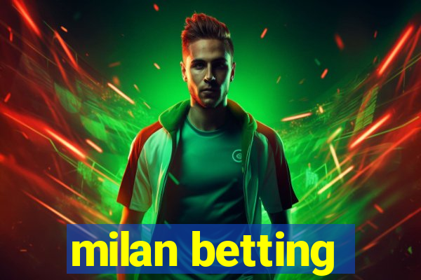 milan betting