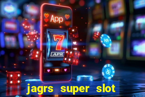 jagrs super slot kostenlos spielen