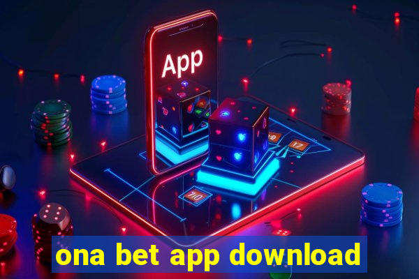 ona bet app download