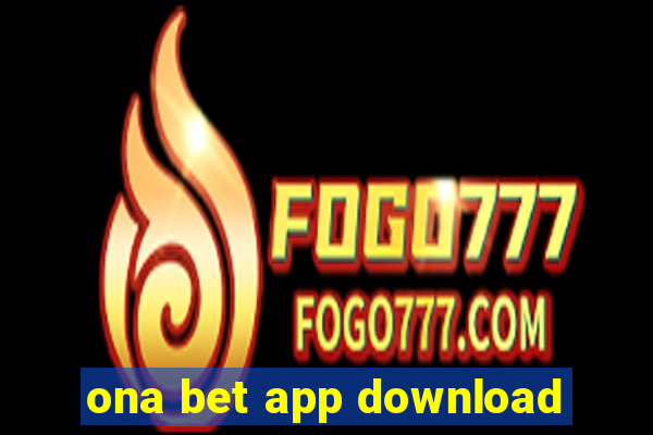 ona bet app download