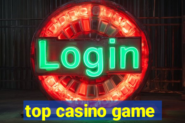 top casino game