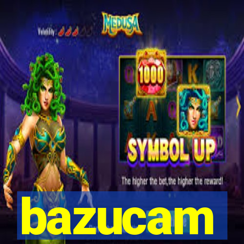 bazucam