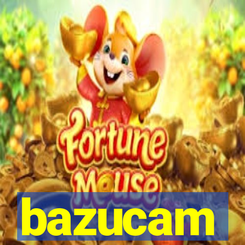 bazucam