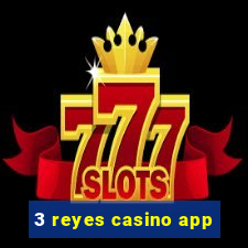 3 reyes casino app