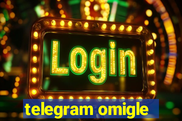 telegram omigle