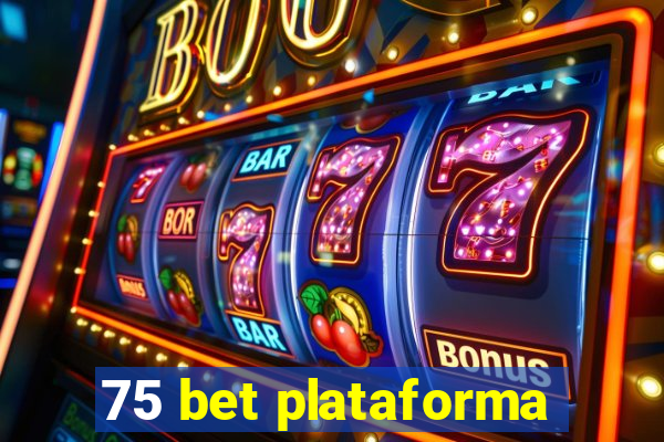 75 bet plataforma