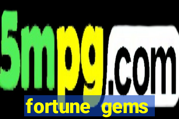 fortune gems horário pagante