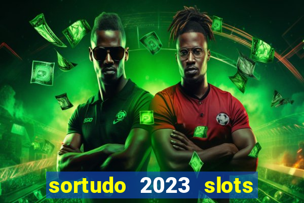 sortudo 2023 slots paga mesmo