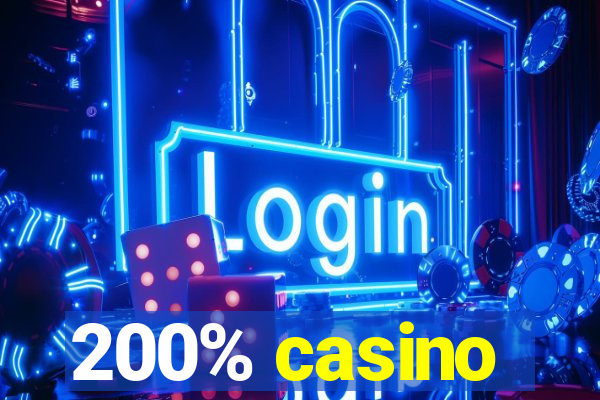 200% casino