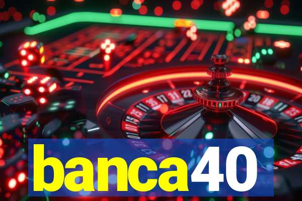 banca40