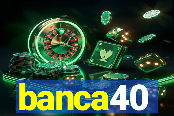 banca40