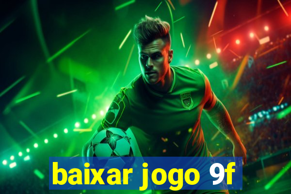 baixar jogo 9f