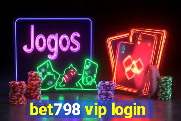 bet798 vip login