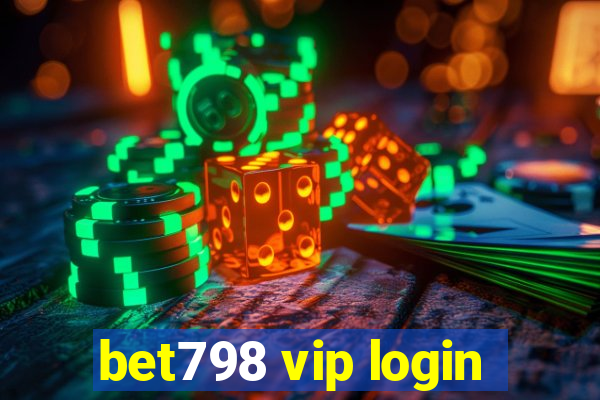 bet798 vip login