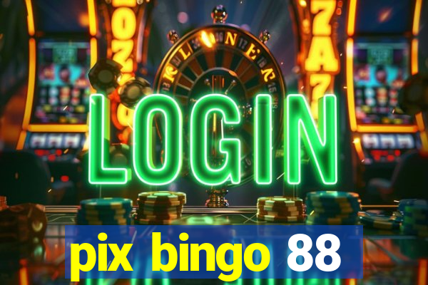 pix bingo 88