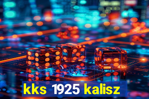 kks 1925 kalisz