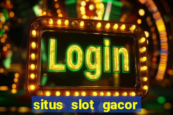 situs slot gacor new member