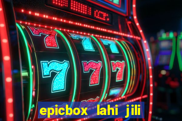 epicbox lahi jili fun sabong