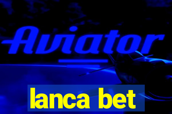 lanca bet