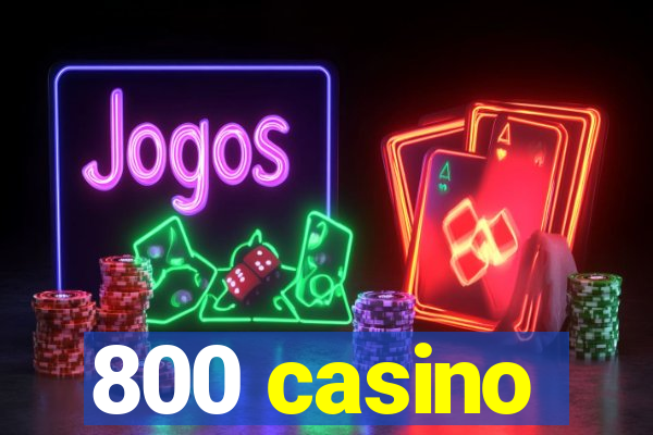 800 casino