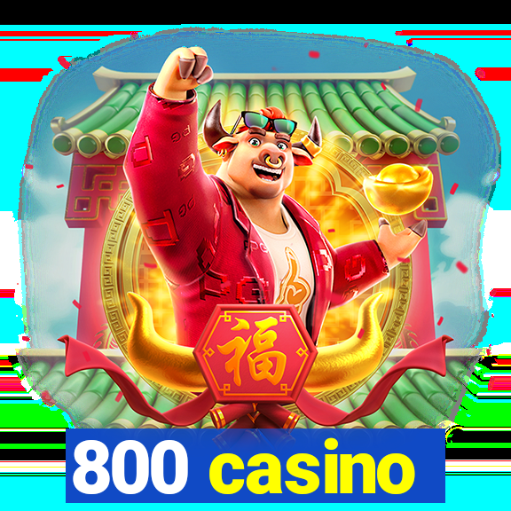 800 casino