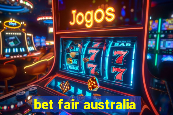 bet fair australia