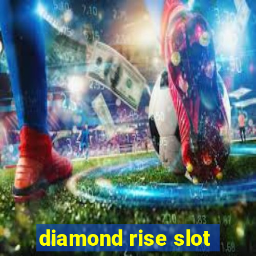 diamond rise slot