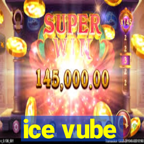 ice vube