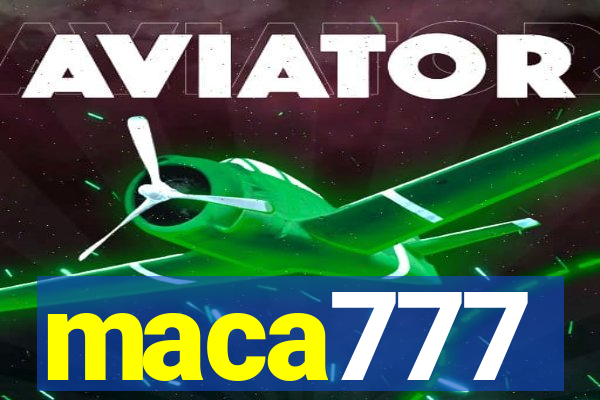 maca777